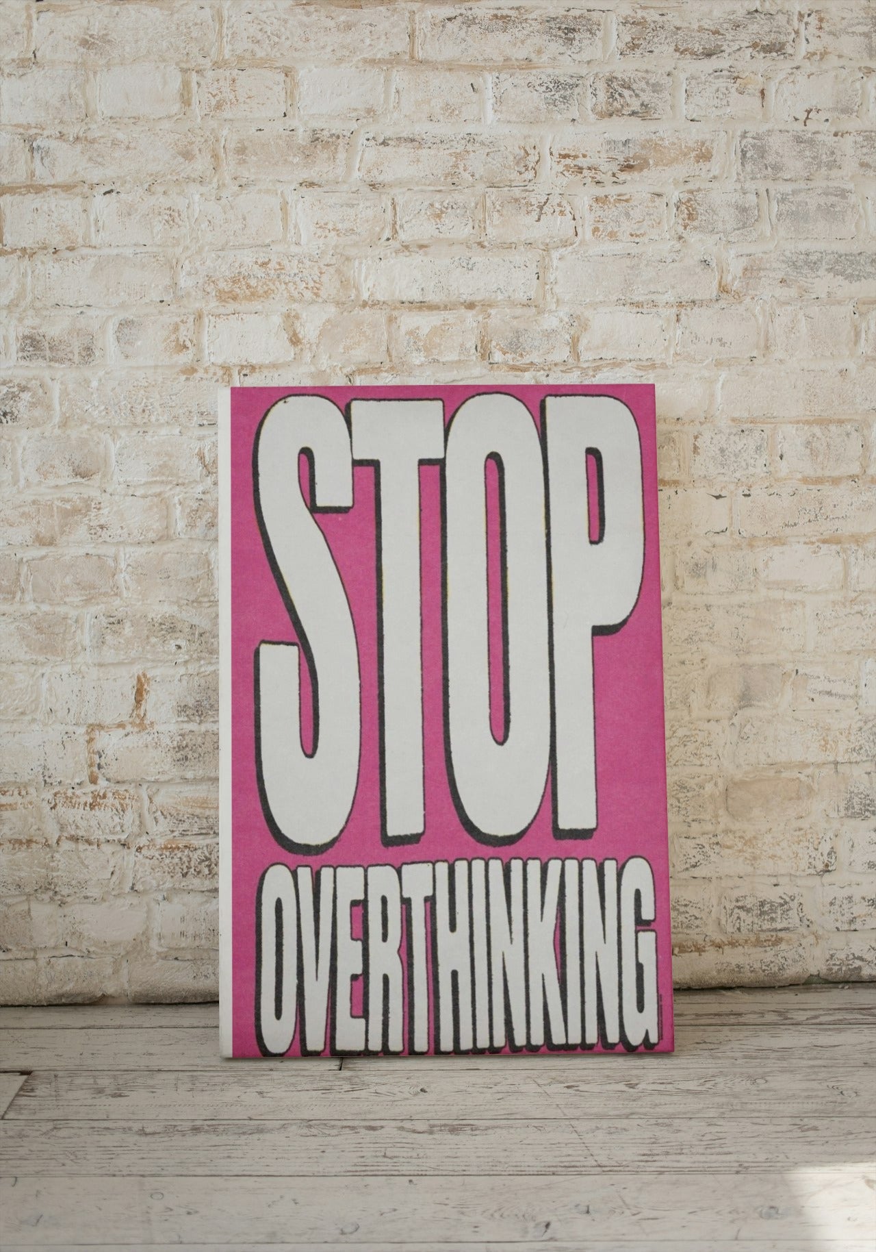 Stop overthinking